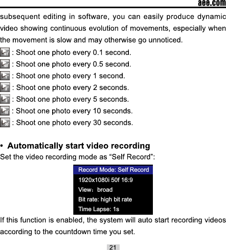 Record Mode: Self Record1920x1080i 50f 16:9View˖broadBit rate: high bit rateTime Lapse: 1s