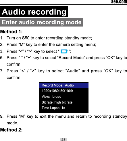 Record Mode: Audio1920x1080i 50f 16:9View˖broadBit rate: high bit rateTime Lapse: 1s