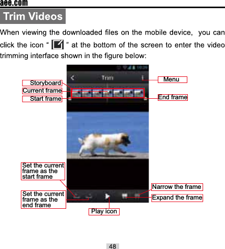 Start frameCurrent frameStoryboardEnd frameMenuSet the current frame as the end frameNarrow the frameExpand the frameSet the current frame as the start framePlay icon