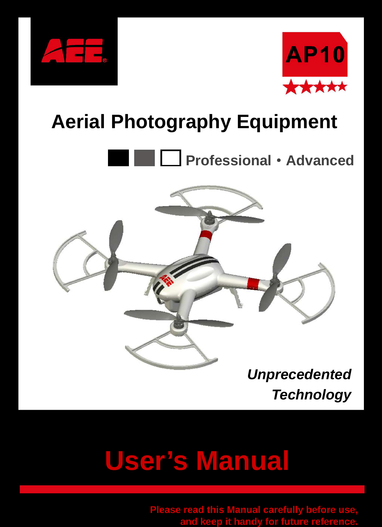 User&rsquo;s Manual Please read this Manual carefully before use,and keep it handy for future reference.Professional&middot;Advanced Unprecedented TechnologyAerial Photography Equipment   