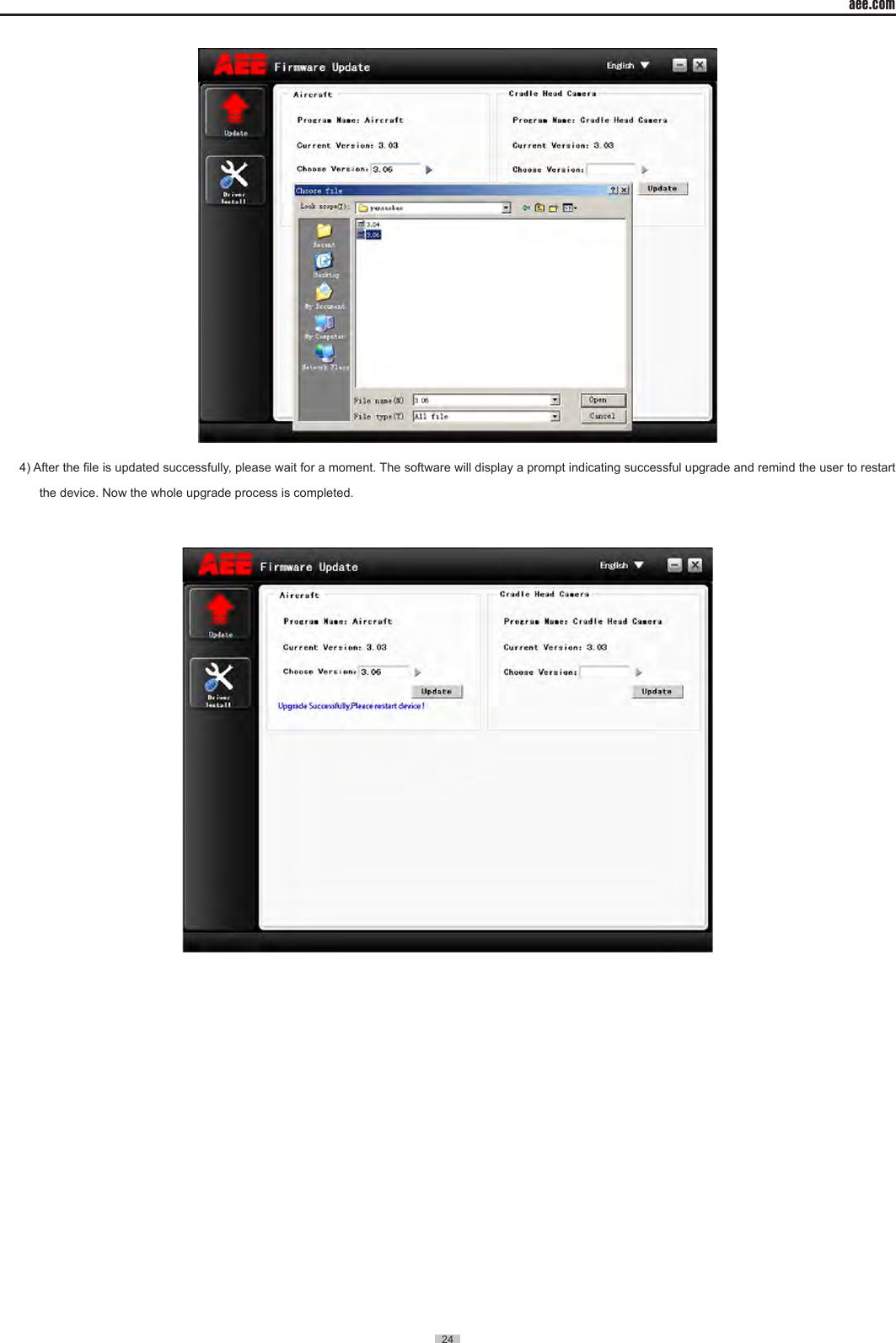 aee.com24  4) After the le is updated successfully, please wait for a moment. The software will display a prompt indicating successful upgrade and remind the user to restart the device. Now the whole upgrade process is completed. 