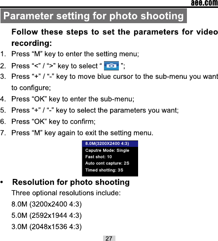 8.0M(3200X2400 4:3)Caputre Mode: SingleFast shot: 10Auto cont capture: 2STimed shotting: 3S