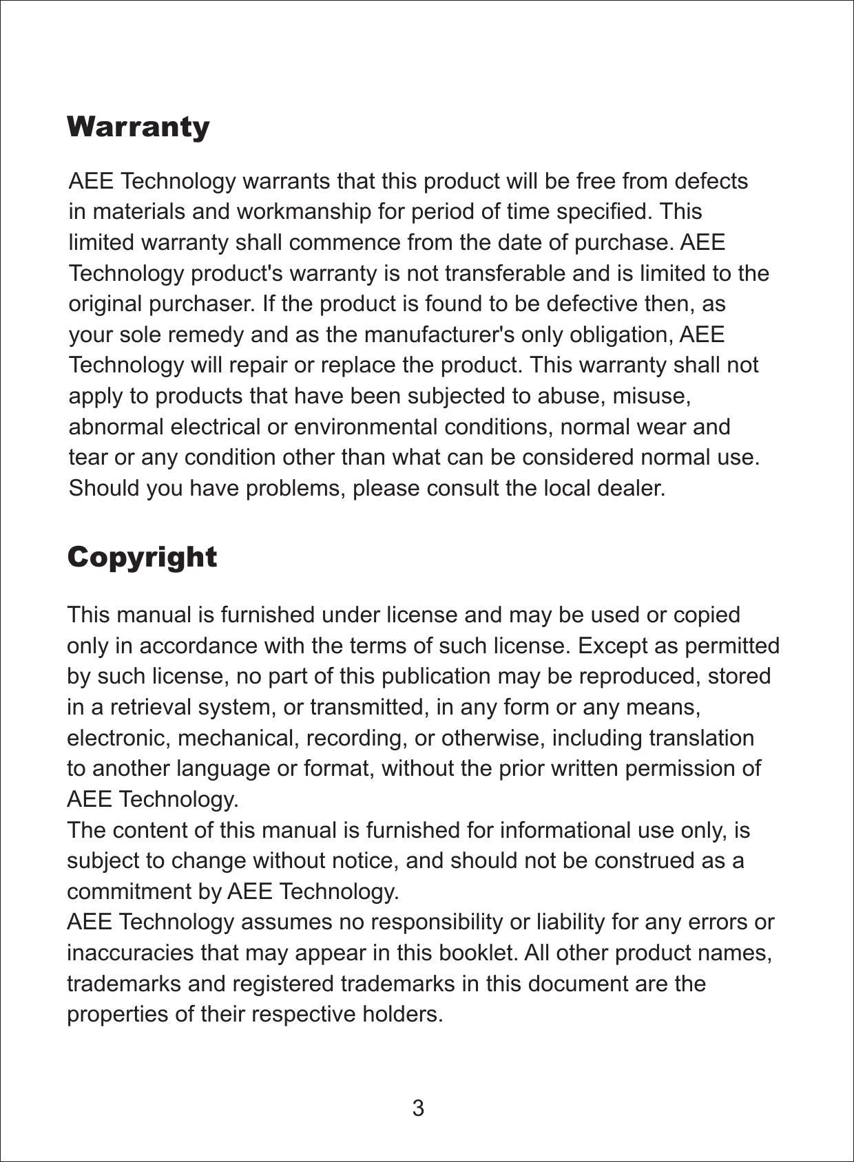 CopyrightThis manual is furnished under license and may be used or copiedonly in accordance with the terms of such license. Except as permittedby such license, no part of this publication may be reproduced, storedin a retrieval system, or transmitted, in any form or any means,electronic, mechanical, recording, or otherwise, including translationto another language or format, without the prior written permission ofAEE Technology.The content of this manual is furnished for informational use only, issubject to change without notice, and should not be construed as acommitment by AEE Technology.AEE Technology assumes no responsibility or liability for any errors orinaccuracies that may appear in this booklet. All other product names,trademarks and registered trademarks in this document are theproperties of their respective holders.WarrantyAEE Technology warrants that this product will be free from defectsin materials and workmanship for period of time specified. Thislimited warranty shall commence from the date of purchase.product warranty is not transferable and is limited to theoriginal purchaser. If the product is found to be defective then, asyour sole remedy and as the manufacturer's only obligation,will repair or replace the product. This warranty shall notapply to products that have been subjected to abuse, misuse,abnormal electrical or environmental conditions, normal wear andtear or any condition other than what can be considered normal use.Should you have problems, please consult the local dealer.AEETechnology 'sAEETechnology3