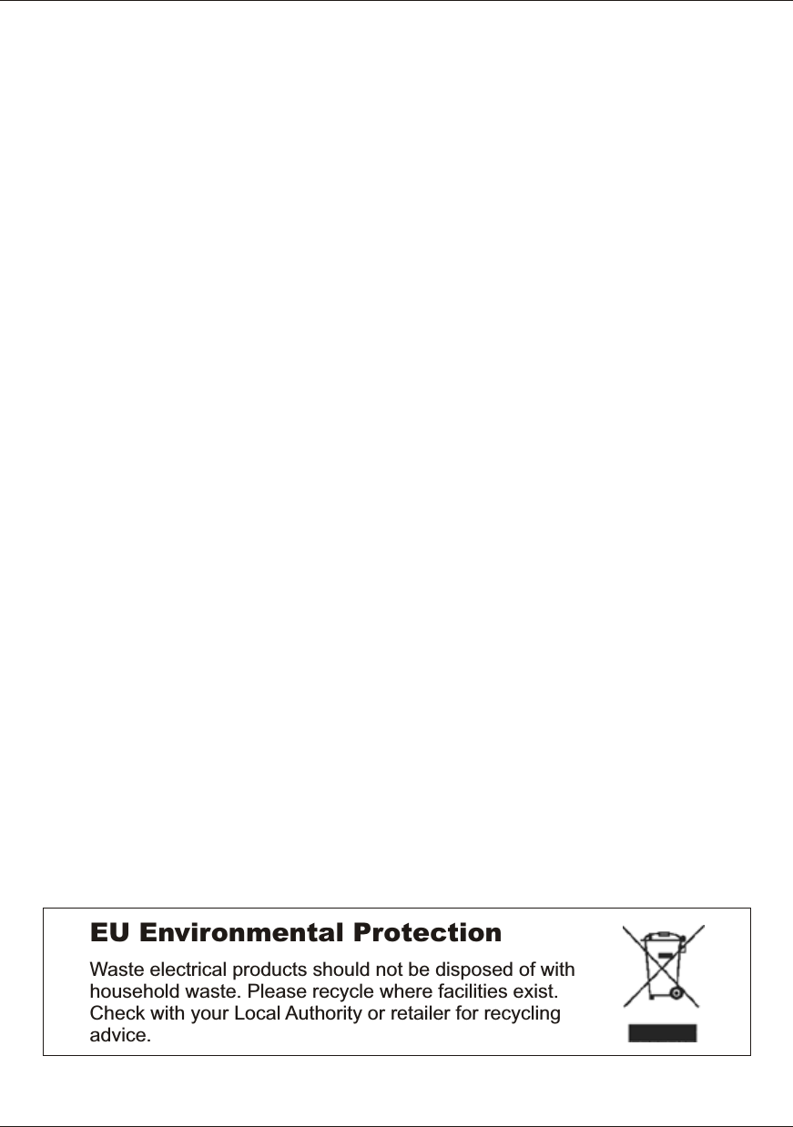 EU  Environmental  ProtectionWaste  electrical  products  should  not  be  disposed  of  with household  waste.  Please  recycle  where  facilities  exist. Check  with  your  Local  Authority  or  retailer  for  recycling advice.