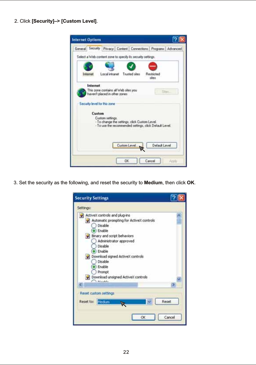 2.  Click  [Security]&ndash;>  [Custom  Level].223.  Set  the  security  as  the  following,  and  reset  the  security  to  Medium,  then  click  OK.    