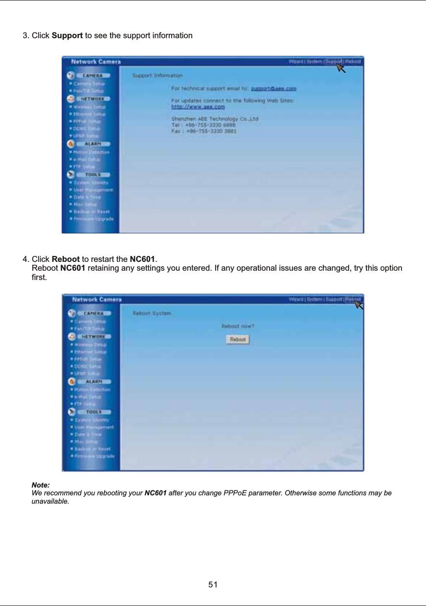 3.  Click  Support  to  see  the  support  information 4.  Click  Reboot  to  restart  the  NC601.        Reboot  NC601  retaining  any  settings  you  entered.  If  any  operational  issues  are  changed,  try  this  option        first.Note: We  recommend  you  rebooting  your  NC601  after  you  change  PPPoE  parameter.  Otherwise  some  functions  may  be unavailable.51