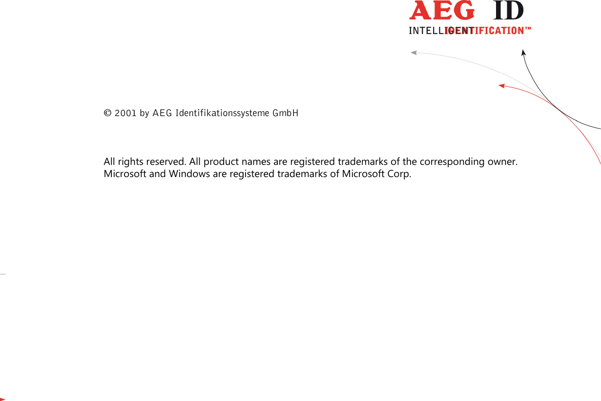                   --------------------------------------------------------------------------------4/31--------------------------------------------------------------------------------   2001 by AEG Identifikationssysteme GmbH  All rights reserved. All product names are registered trademarks of the corresponding owner. Microsoft and Windows are registered trademarks of Microsoft Corp. 