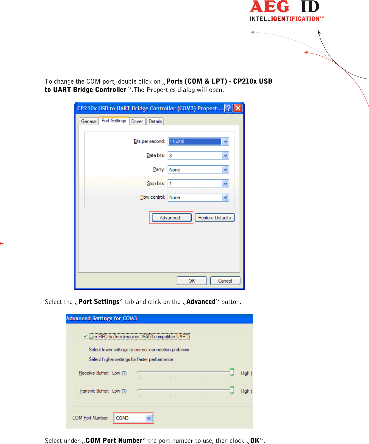  ---------------------------------------------------------------48/51---------------------------------------   To change the COM port, double click on „Ports (COM &amp; LPT) - CP210x USB to UART Bridge Controller “.The Properties dialog will open.    Select the „Port Settings“ tab and click on the „Advanced“ button.    Select under „COM Port Number“ the port number to use, then clock „OK“. 