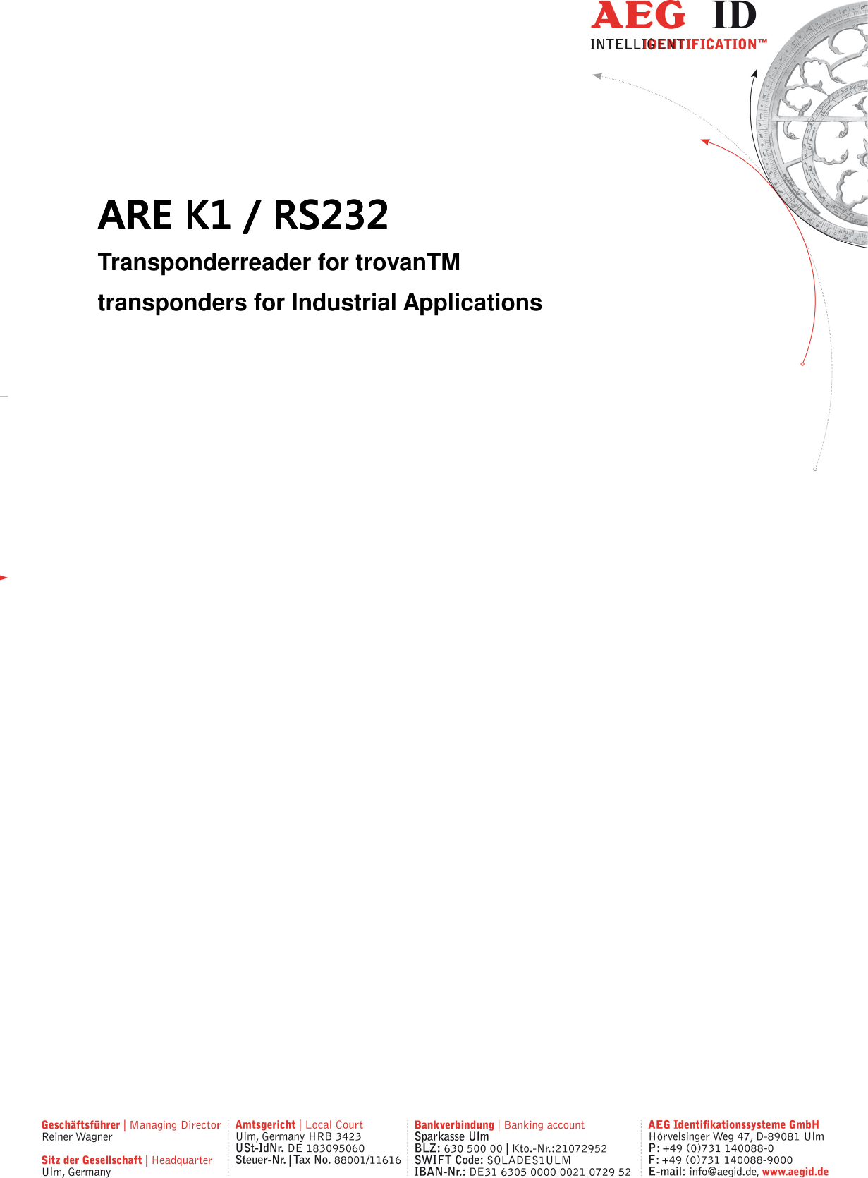           ARE K1 / RS232ARE K1 / RS232ARE K1 / RS232ARE K1 / RS232    Transponderreader for trovanTM  transponders for Industrial Applications        