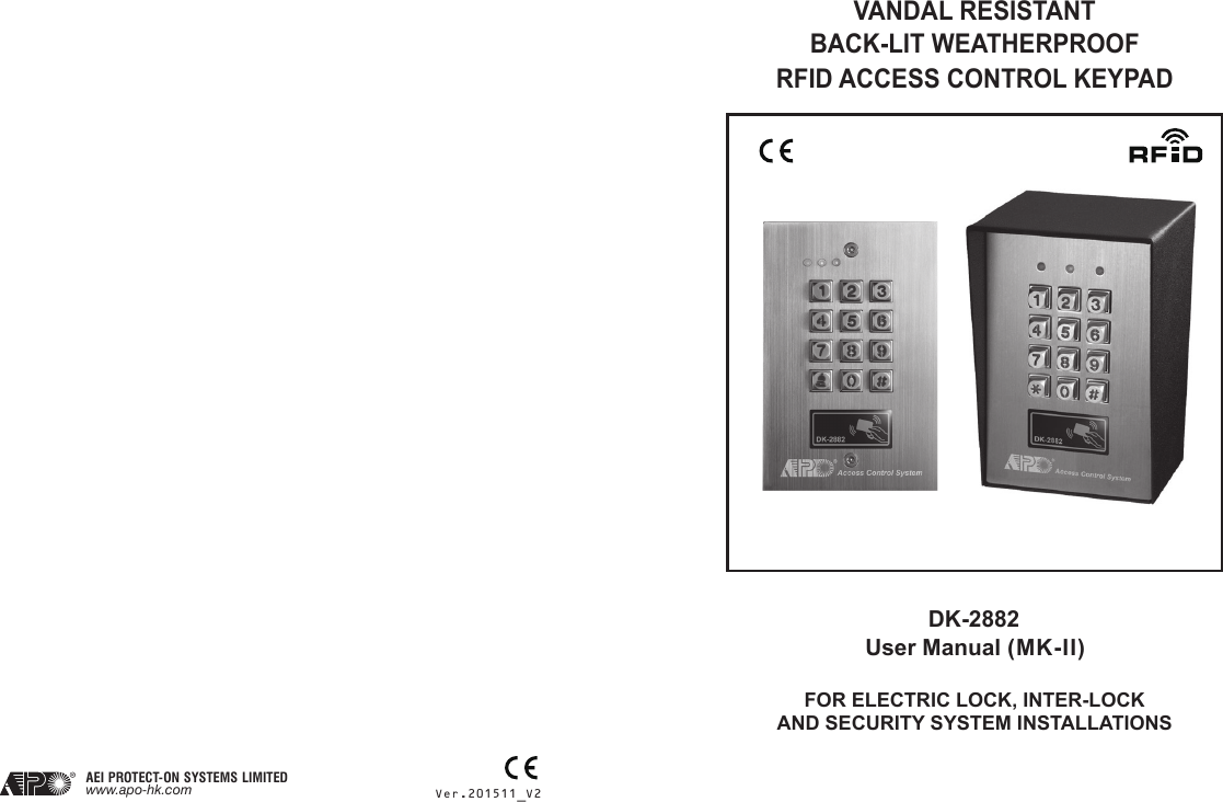 VANDAL RESISTANTBACK-LIT WEATHERPROOFRFID ACCESS CONTROL KEYPADDK-2882User Manual (MK-II)FOR ELECTRIC LOCK, INTER-LOCKAND SECURITY SYSTEM INSTALLATIONS     AEI PROTECT-ON SYSTEMS LIMITEDwww.apo-hk.com 