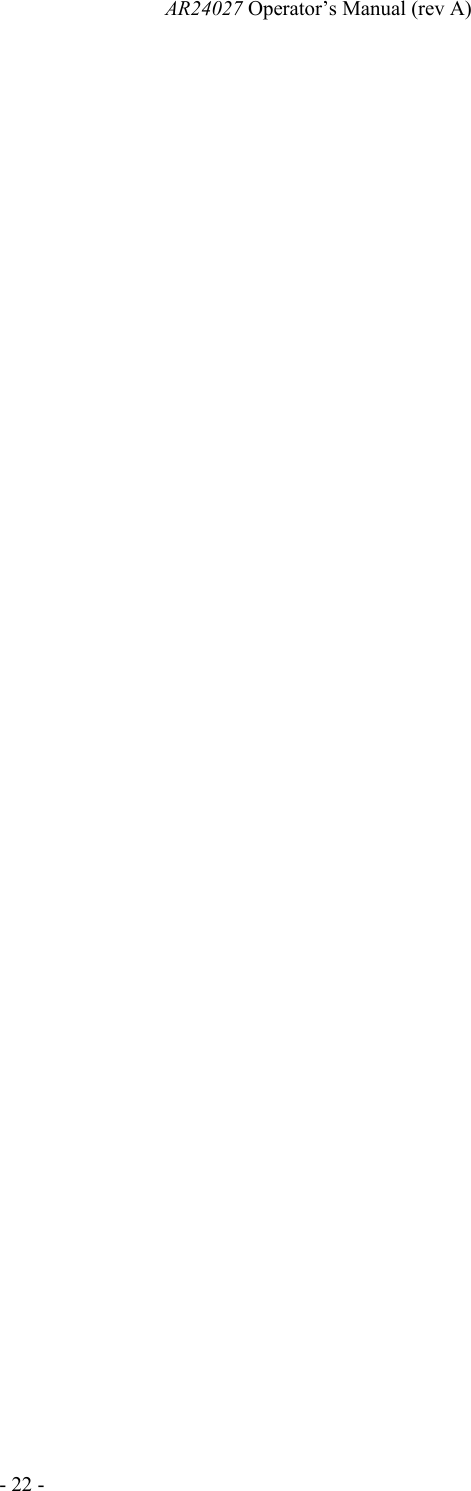  AR24027 Operator&rsquo;s Manual (rev A)  - 22 -   