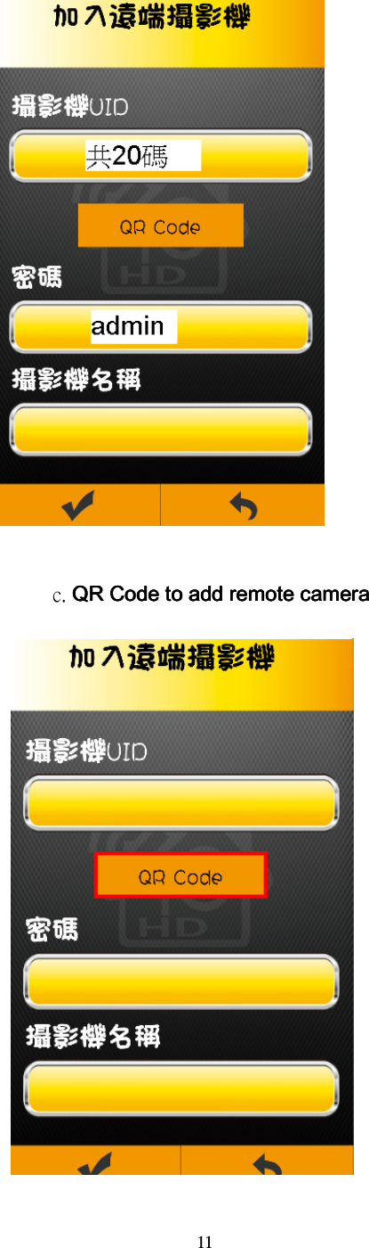  11                                       c.    QR Code to add remote cameraQR Code to add remote cameraQR Code to add remote cameraQR Code to add remote camera                   