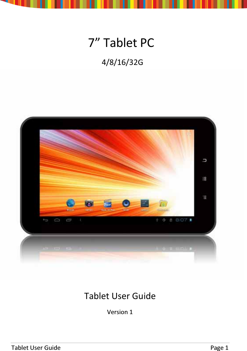 Tablet User Guide  Page 1  CP telbaT ”7                        4/8/16/32G  Tablet User Guide Version 1 