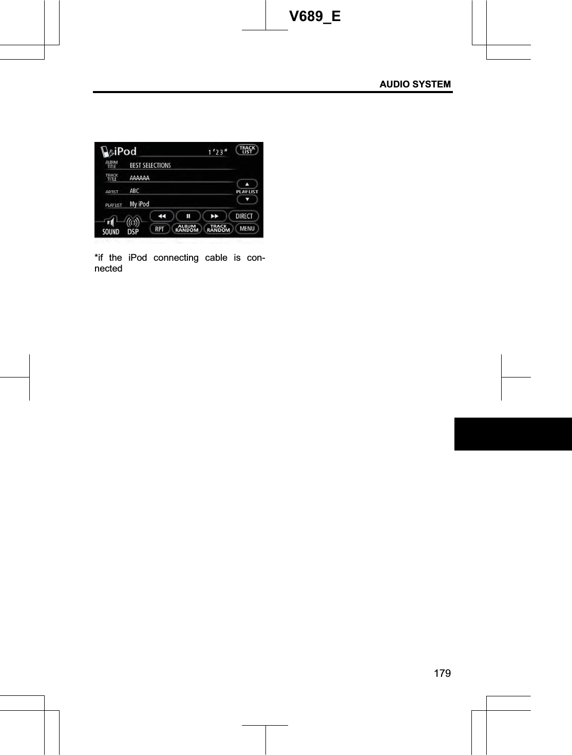 AUDIO SYSTEM 179V689_E *if the iPod connecting cable is con-nected