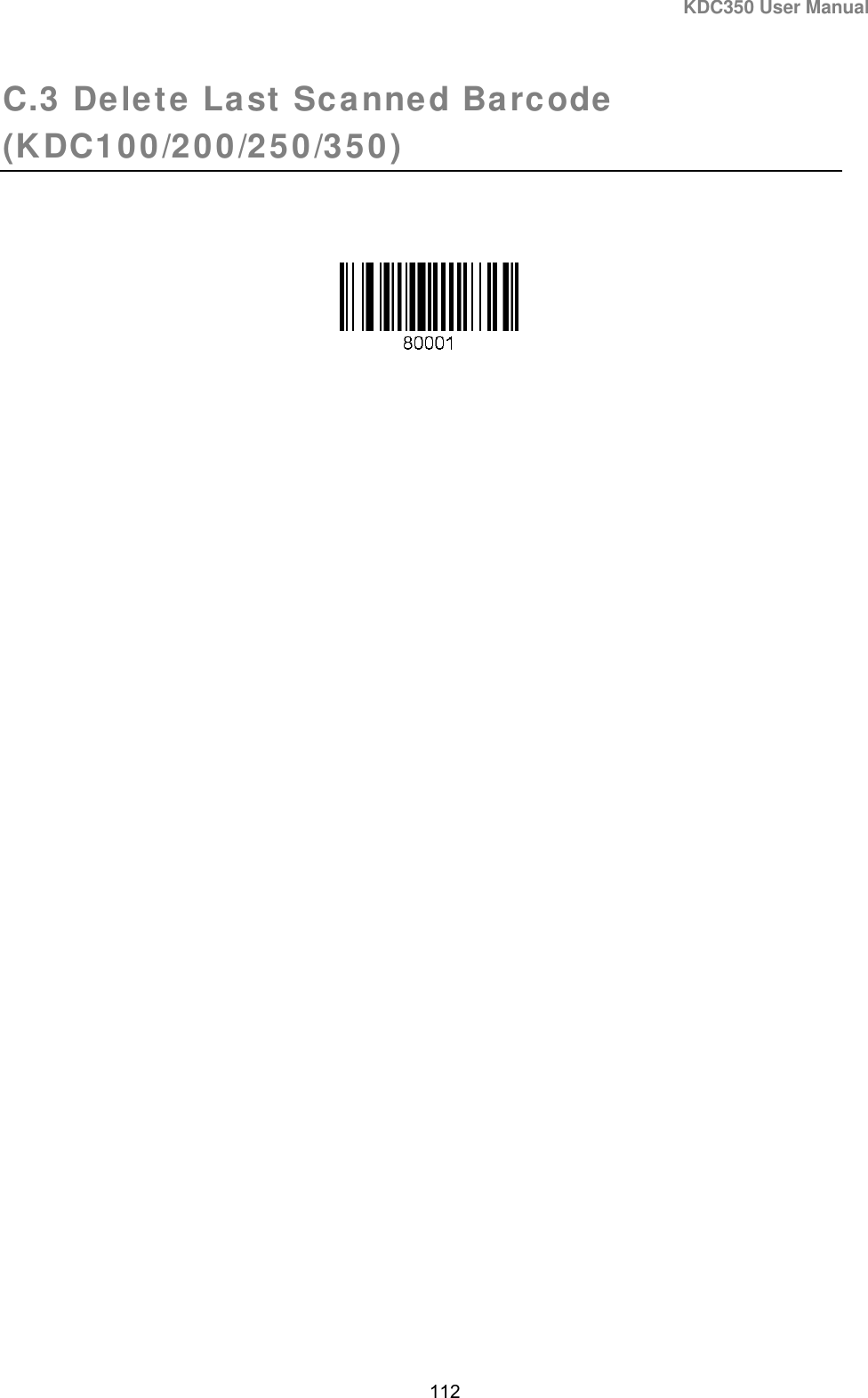KDC350 User Manual 112  C.3 Delete Last Scanned Barcode (KDC100/200/250/350)                 
