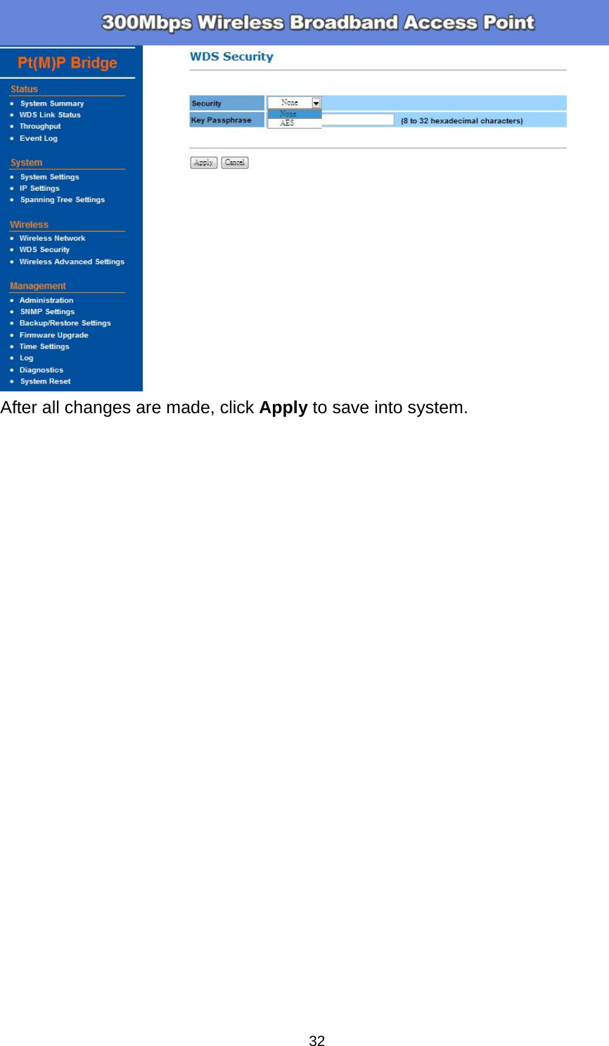  32 After all changes are made, click Apply to save into system. 