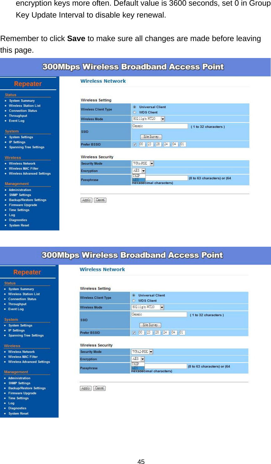  45encryption keys more often. Default value is 3600 seconds, set 0 in Group Key Update Interval to disable key renewal.    Remember to click Save to make sure all changes are made before leaving this page.   
