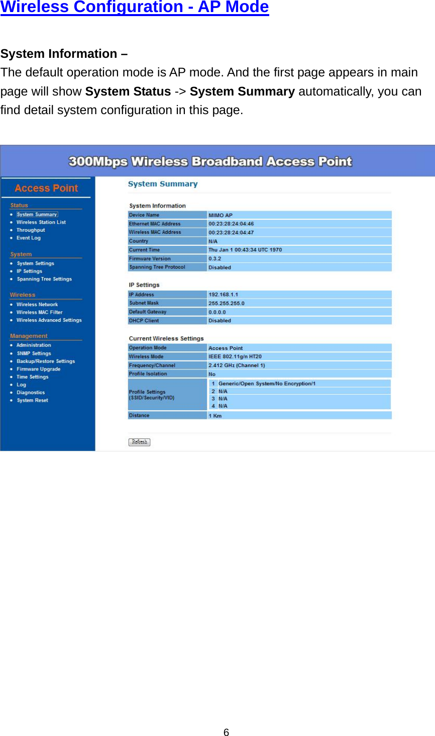  6Wireless Configuration - AP Mode  System Information &ndash;   The default operation mode is AP mode. And the first page appears in main page will show System Status -> System Summary automatically, you can find detail system configuration in this page.   
