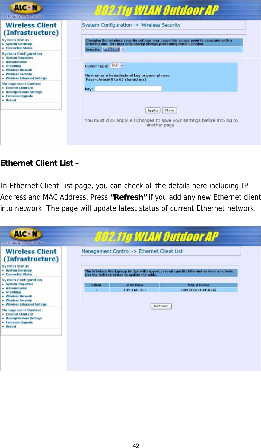   Ethernet Client List –  In Ethernet Client List page, you can check all the details here including IP Address and MAC Address. Press “Refresh” if you add any new Ethernet client into network. The page will update latest status of current Ethernet network.           42