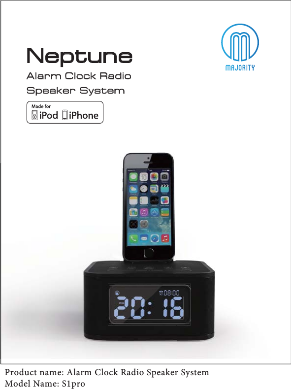 NeptuneAlarm Clock Radio Speaker SystemProduct name: Alarm Clock Radio Speaker SystemModel Name: S1pro