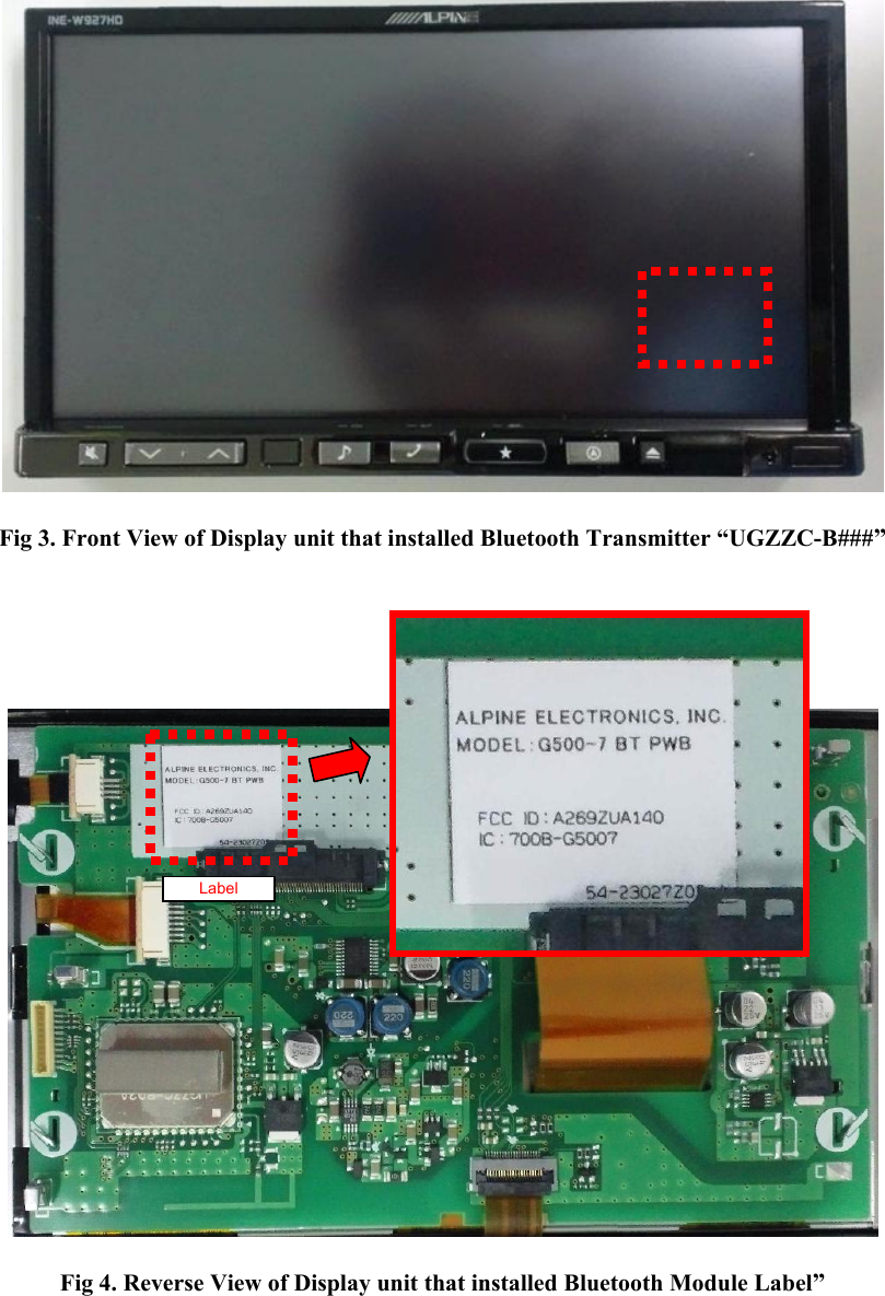    Fig 3. Front View of Display unit that installed Bluetooth Transmitter “UGZZC-B###”        Fig 4. Reverse View of Display unit that installed Bluetooth Module Label”  Label 