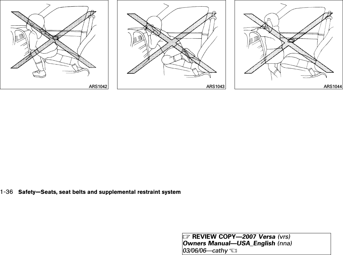ARS1042 ARS1043 ARS10441-36 Safety—Seats, seat belts and supplemental restraint system੬REVIEW COPY—2007 Versa (vrs)Owners Manual—USA_English (nna)03/06/06—cathy੭