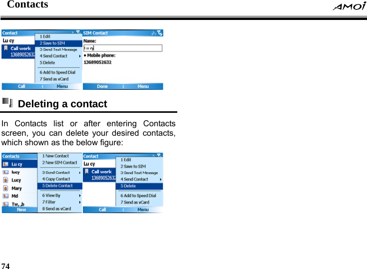 Contacts    74       Deleting a contact   In Contacts list or after entering Contacts screen, you can delete your desired contacts, which shown as the below figure:     