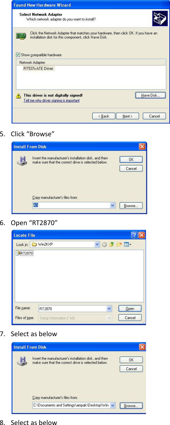  5. Click “Browse”  6. Open “RT2870”  7. Select as below  8. Select as below 