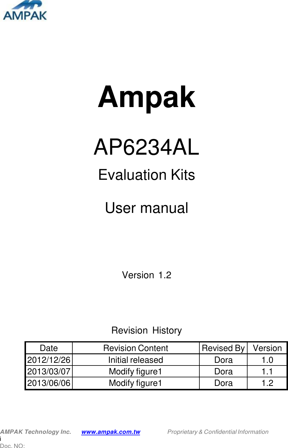            Ampak    AP6234AL  Evaluation Kits User manual       Version  1.2        Revision  History  Date Revision Content Revised By Version 2012/12/26 Initial released Dora 1.0 2013/03/07 Modify figure1 Dora 1.1 2013/06/06 Modify figure1 Dora 1.2       AMPAK Technology Inc.  www.ampak.com.tw Proprietary &amp; Confidential Information i Doc. NO: 