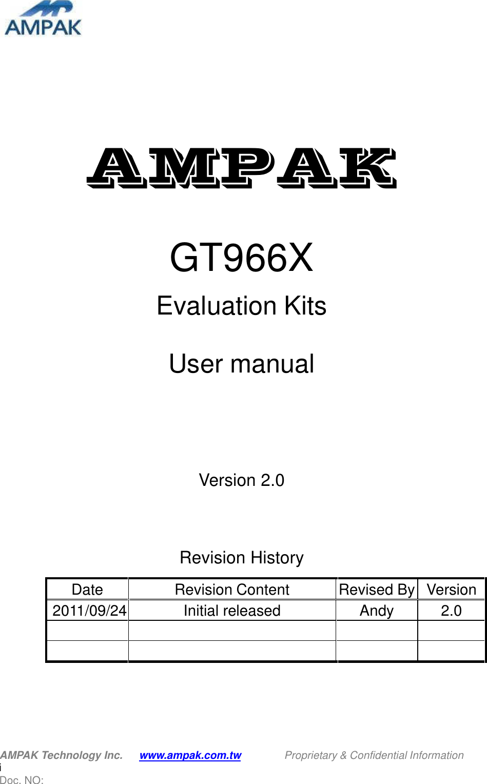 AMPAK Technology Inc.    www.ampak.com.tw    Proprietary &amp; Confidential Information i Doc. NO:          AMPAK  GT966X Evaluation Kits  User manual   Version 2.0     Revision History Date  Revision Content  Revised By Version 2011/09/24 Initial released    Andy  2.0                 