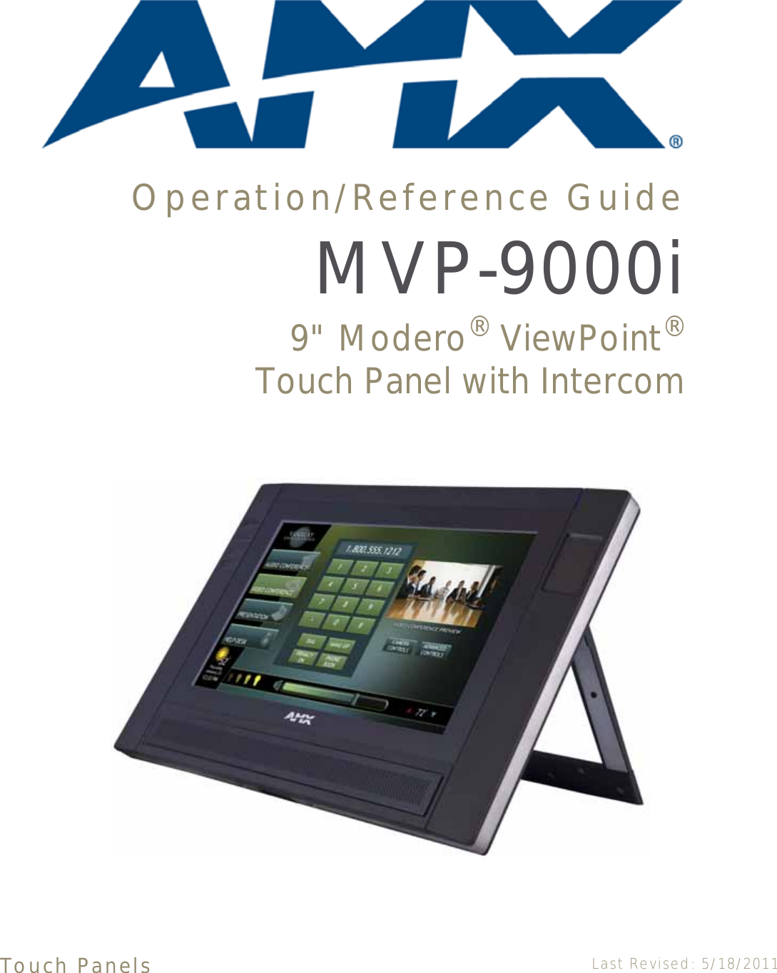 Operation/Reference GuideTouch PanelsMVP-9000i9&quot; Modero® ViewPoint®Touch Panel with IntercomLast Revised: 5/18/2011