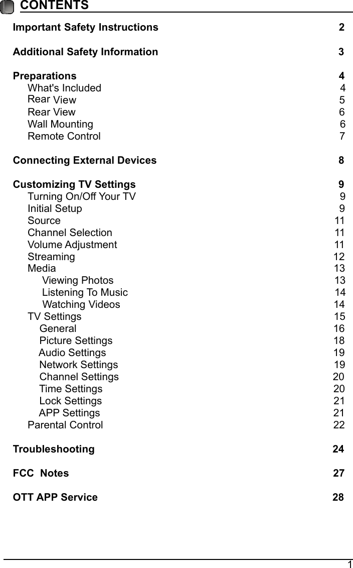 1&Yacute;&Ntilde;&Ograve;&Igrave;&Ucirc;&Ograve;&Igrave;&Iacute;&times;&sup3;&deg;&plusmn;&reg;&not;&iquest;&sup2;&not; &Iacute;&iquest;&ordm;&raquo;&not;&sect; &times;&sup2;-&not;&reg;&laquo;&frac12;&not;&middot;&plusmn;&sup2;-                                                         &icirc;&szlig;&frac14;&frac14;&middot;&not;&middot;&plusmn;&sup2;&iquest;&acute; &Iacute;&iquest;&ordm;&raquo;&not;&sect; &times;&sup2;&ordm;&plusmn;&reg;&sup3;&iquest;&not;&middot;&plusmn;&sup2;                                                              &iacute;&ETH;&reg;&raquo;&deg;&iquest;&reg;&iquest;&not;&middot;&plusmn;&sup2;-                                                                                          &igrave;What's Included                                                                                  4 View                                                                5 Rear View                                                                                          6Wall Mounting                                                                                     6Remote Control                                                                                  7&Yacute;&plusmn;&sup2;&sup2;&raquo;&frac12;&not;&middot;&sup2;&sup1; &Ucirc;&uml;&not;&raquo;&reg;&sup2;&iquest;&acute; &Uuml;&raquo;&ordf;&middot;&frac12;&raquo;-                                                  &egrave;&Yacute;&laquo;-&not;&plusmn;&sup3;&middot;&brvbar;&middot;&sup2;&sup1; &Igrave;&Ecirc; &Iacute;&raquo;&not;&not;&middot;&sup2;&sup1;-                                                            &ccedil;Turning On/Off Your TV                                                                      9Initial Setup                                                                                        9Source                                                                                              11Channel Selection                                                                            11Volume Adjustment                                                                          11     Streaming                                                                                        12Media                                                                                               13     Viewing Photos                                                                            13            Listening To Music                                                                       14                                 Watching Videos                                                                        14 TV Settings                                                                                      15    General                                                                                       16         Picture Settings                                                                           18              Audio Settings                                                                              19    Network Settings                                                                          19    Channel Settings                                                                         20    Time Settings                                                                               20           Lock Settings                                                                               21    APP Settings                                                                               21Parental Control                                                                              22 &Igrave;&reg;&plusmn;&laquo;&frac34;&acute;&raquo;-&cedil;&plusmn;&plusmn;&not;&middot;&sup2;&sup1;                                                                   &icirc;&igrave;&Uacute;&Yacute;&Yacute;  &Ograve;&plusmn;&not;&raquo;-                                                                                           &icirc;&eacute;&Ntilde;&Igrave;&Igrave; &szlig;&ETH;&ETH; &Iacute;&raquo;&reg;&ordf;&middot;&frac12;&raquo;                                                                              &icirc;&egrave;Rear