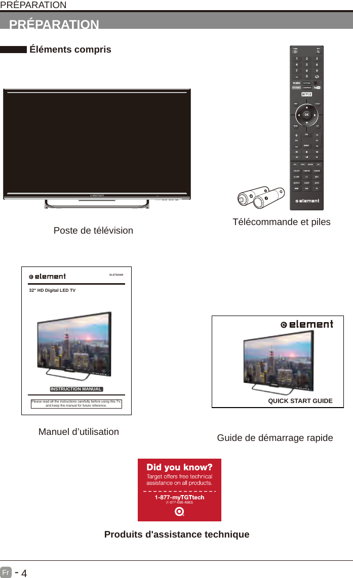       4Fr  -   Manuel d&rsquo;utilisationPR&Eacute;PARATION &Eacute;l&eacute;ments comprisT&eacute;l&eacute;commande et pilesGuide de d&eacute;marrage rapidePR&Eacute;PARATIONPoste de t&eacute;l&eacute;visionOKME NU SO UR C ERETURN EX ITVOLUSBREPEATCHC H. L ISINFO FREEZE ADD/ERASE FAVT P. MO D E S . M O DEV- CH IP C C  MT SAS P E C THDMI VGA TVSL E E P AUT O1 4 7 2 5 8 0 3 6 9 ELST3216HINSTRUCTION MANUALPlease read all the instructions carefully before using this TV,and keep the manual for future reference.32" HD Digital LED TV  QUICK START GUIDE  Produits d'assistance technique