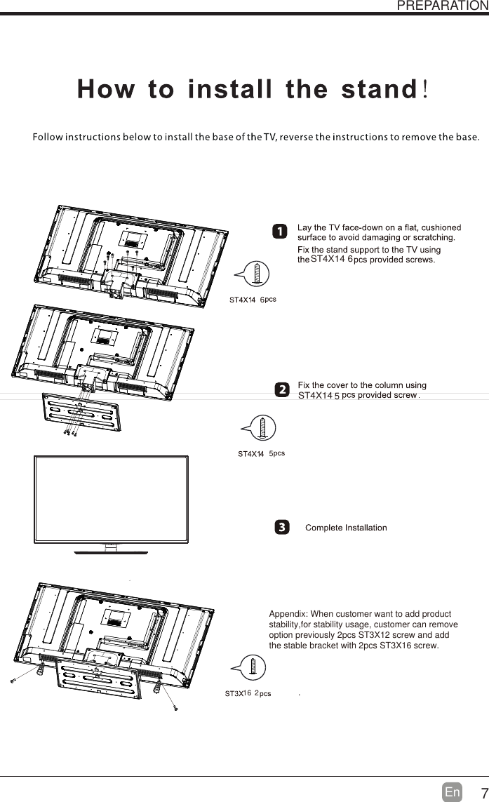 7En  PREPARATIONAppendix: When customer want to add productstability,for stability usage, customer can removeoption previously 2pcs ST3X12 screw and add the stable bracket with 2pcs ST3X16 screw.. 16ST4X14 6 ST4X14 2655