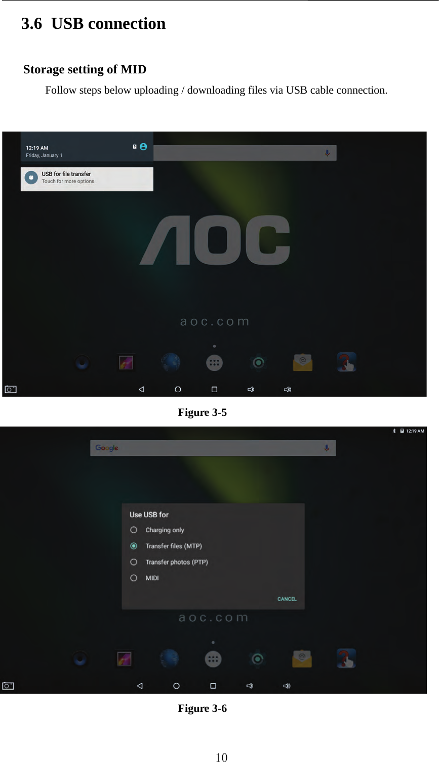   3.6 USB connection Storage setting of MID Follow steps below uploading / downloading files via USB cable connection.     Figure 3-5       Figure 3-6  10 