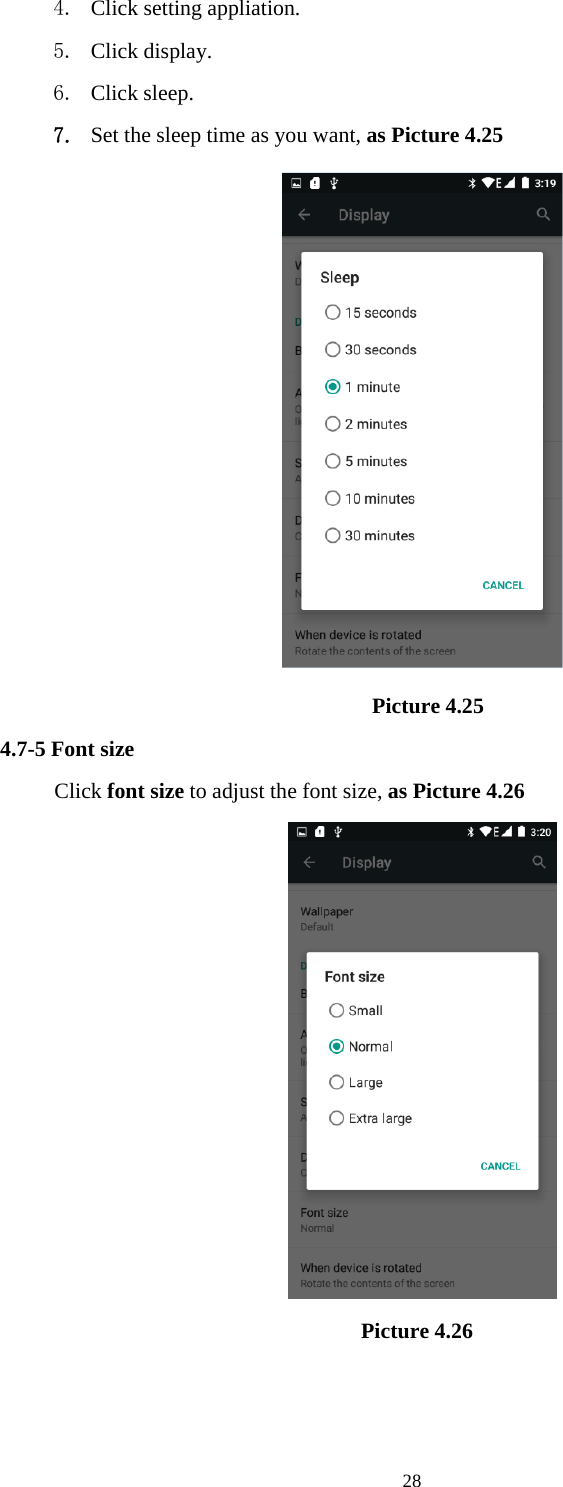 284. Click setting appliation.5. Click display.6. Click sleep.7. Set the sleep time as you want, as Picture 4.25Picture 4.254.7-5 Font sizeClick font size to adjust the font size, as Picture 4.26Picture 4.26