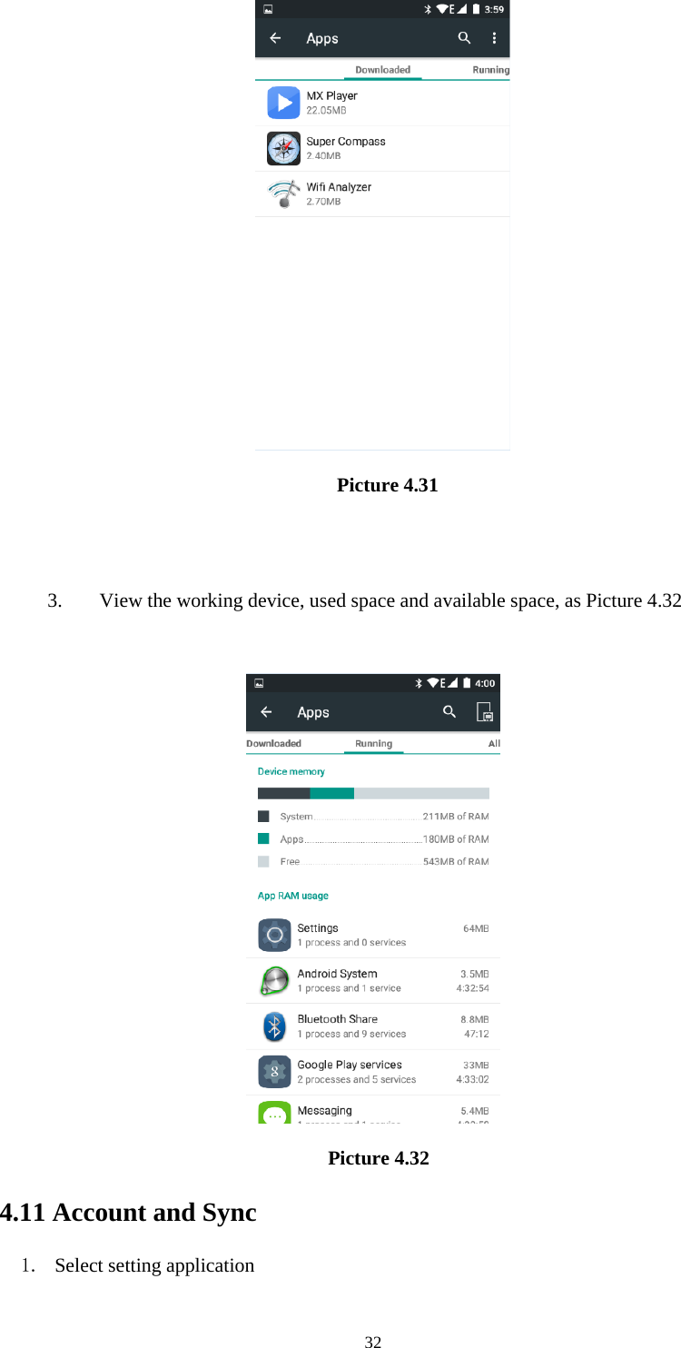 32Picture 4.313. View the working device, used space and available space, as Picture 4.32Picture 4.324.11 Account and Sync1. Select setting application