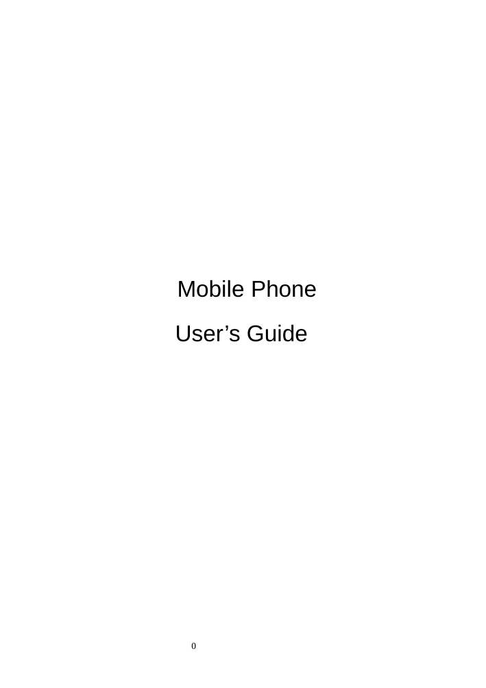         Mobile Phone User’s Guide   0  
