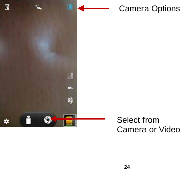    Select from Camera or Video Camera Options  24 