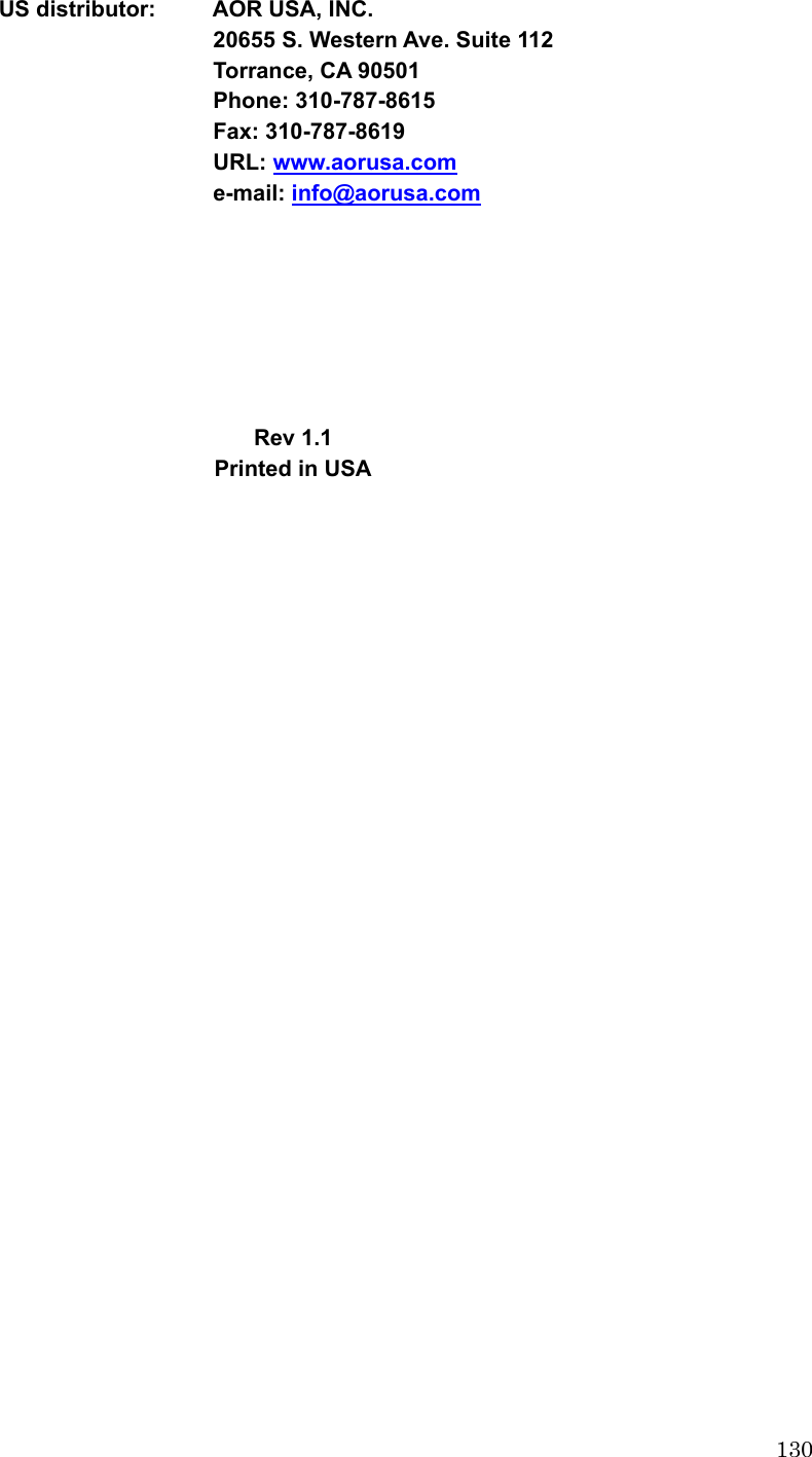  130                     US distributor:     AOR USA, INC.                                        20655 S. Western Ave. Suite 112                                        Torrance, CA 90501                                        Phone: 310-787-8615                                        Fax: 310-787-8619                                        URL: www.aorusa.com                                        e-mail: info@aorusa.com        Rev 1.1 Printed in USA 