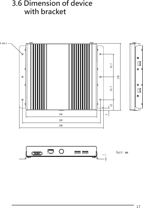 173.6 Dimension of device   with bracketUnit: mm1166183198553.753.7251586-  4.2