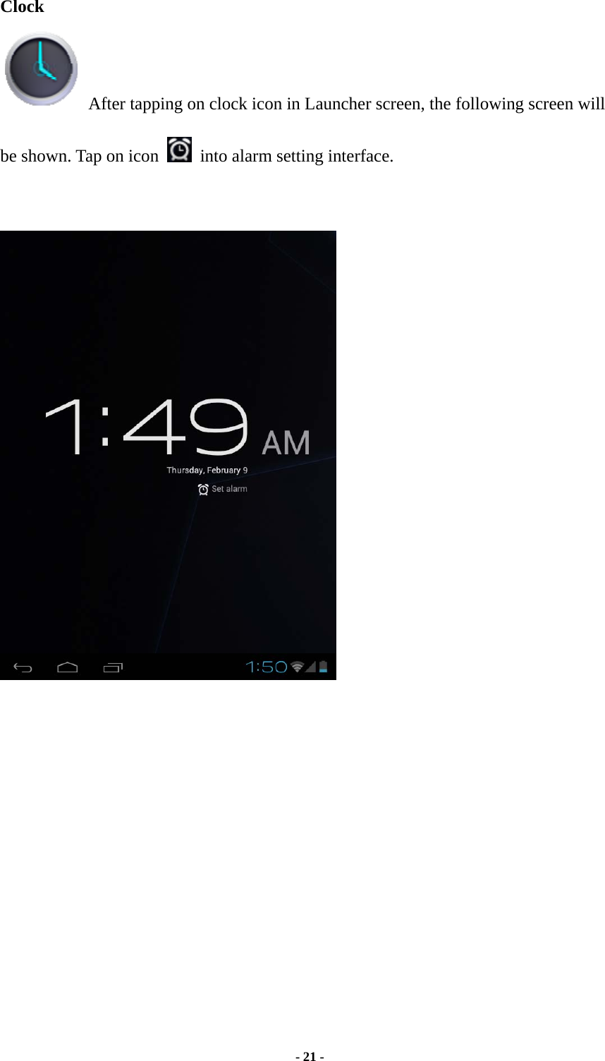  - 21 -  Clock   After tapping on clock icon in Launcher screen, the following screen will be shown. Tap on icon   into alarm setting interface.                       