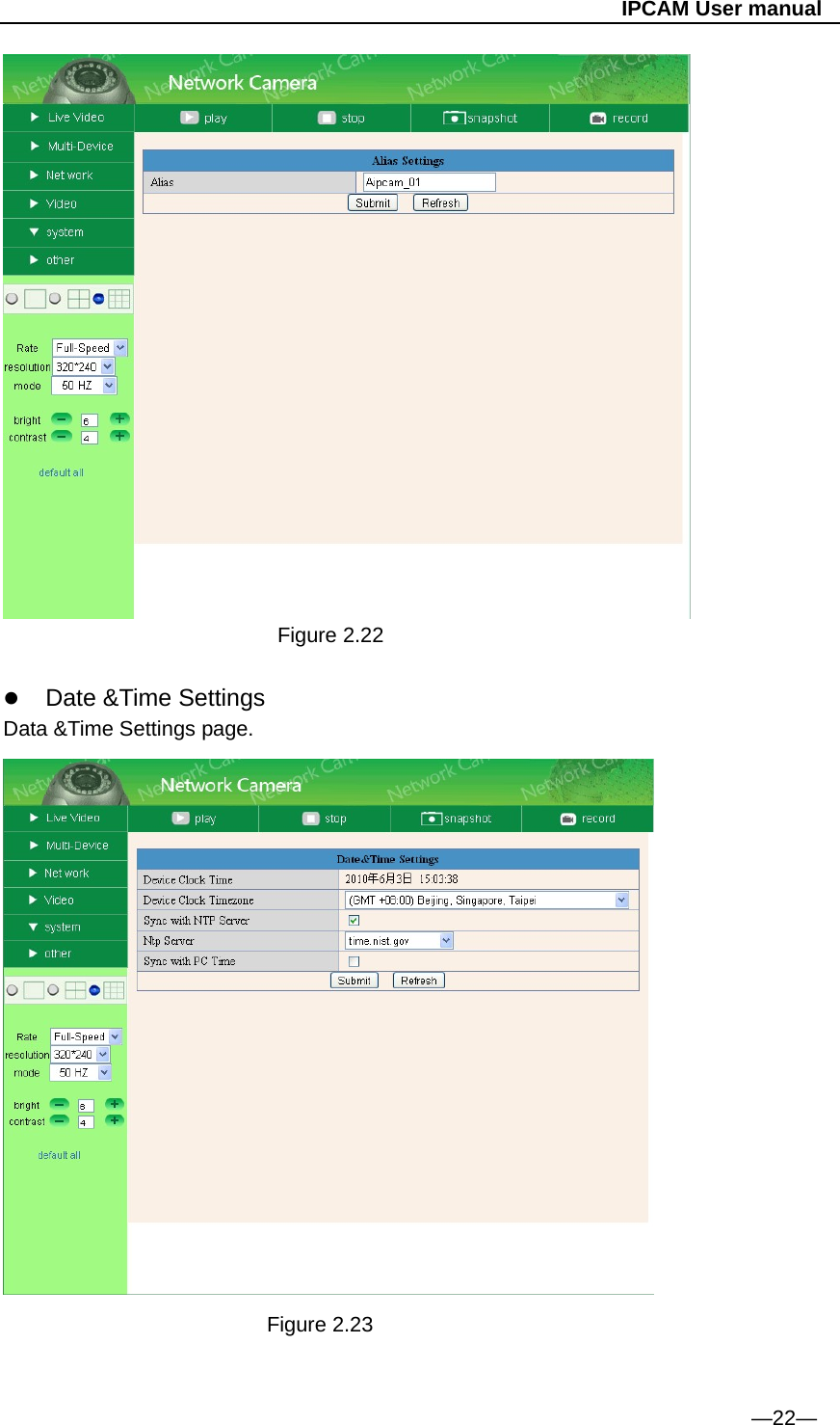                                                   IPCAM User manual          Figure 2.22   Date &amp;Time Settings Data &amp;Time Settings page.         Figure 2.23   —22— 