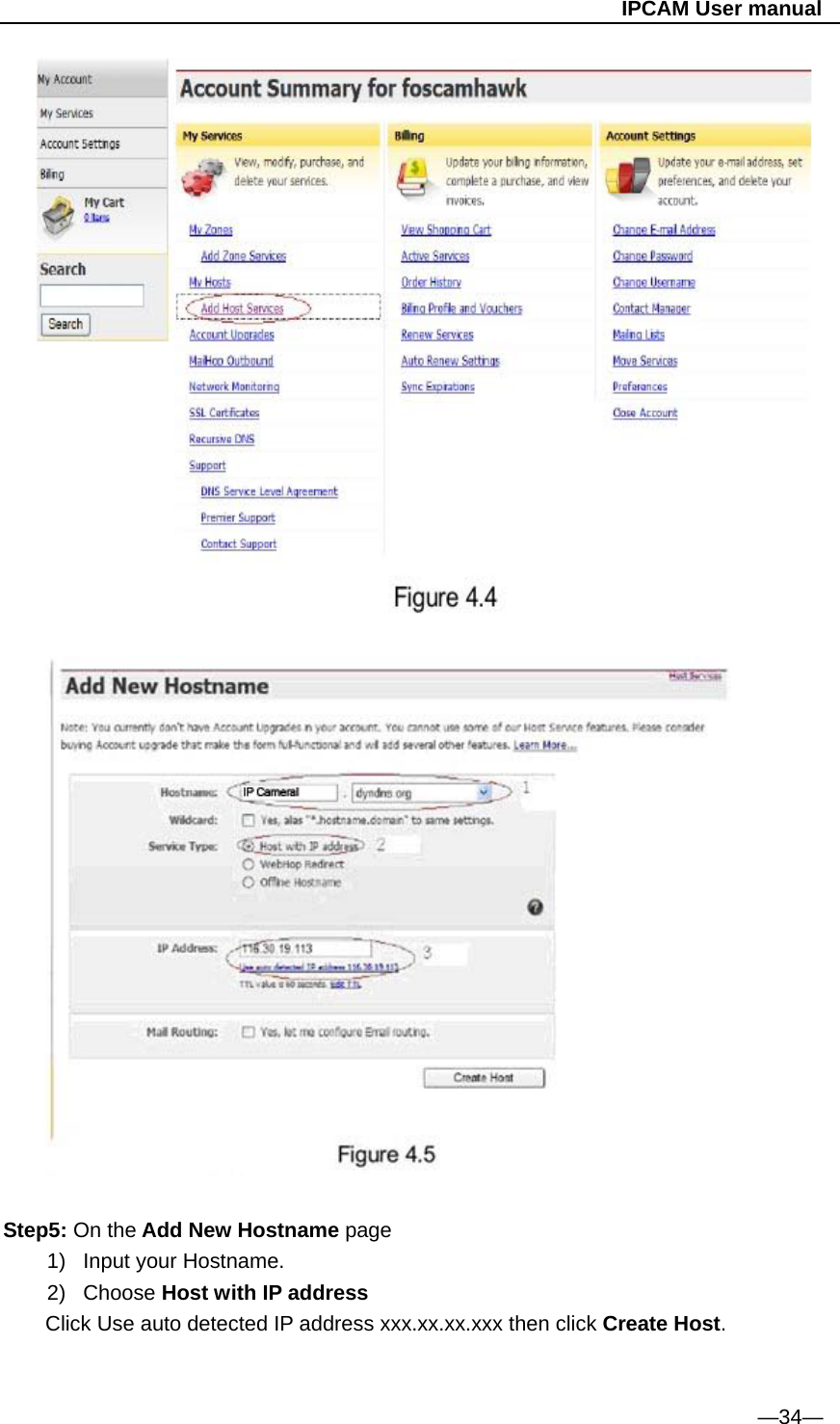                                                   IPCAM User manual         Step5: On the Add New Hostname page 1)  Input your Hostname.   2) Choose Host with IP address Click Use auto detected IP address xxx.xx.xx.xxx then click Create Host.    —34— 