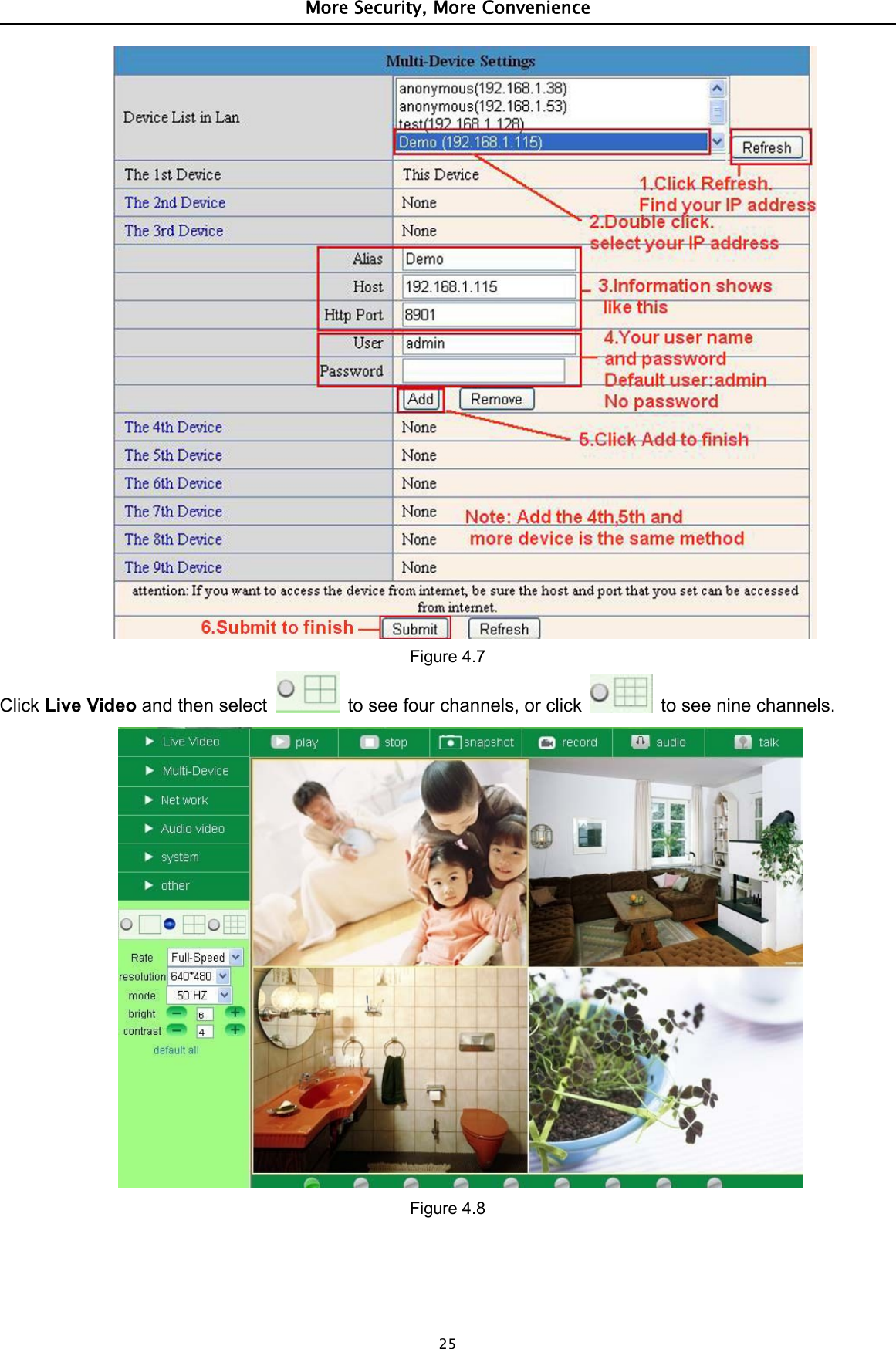 More Security, More Convenience25Figure 4.7Click Live Video and then select to see four channels, or click to see nine channels.Figure 4.8