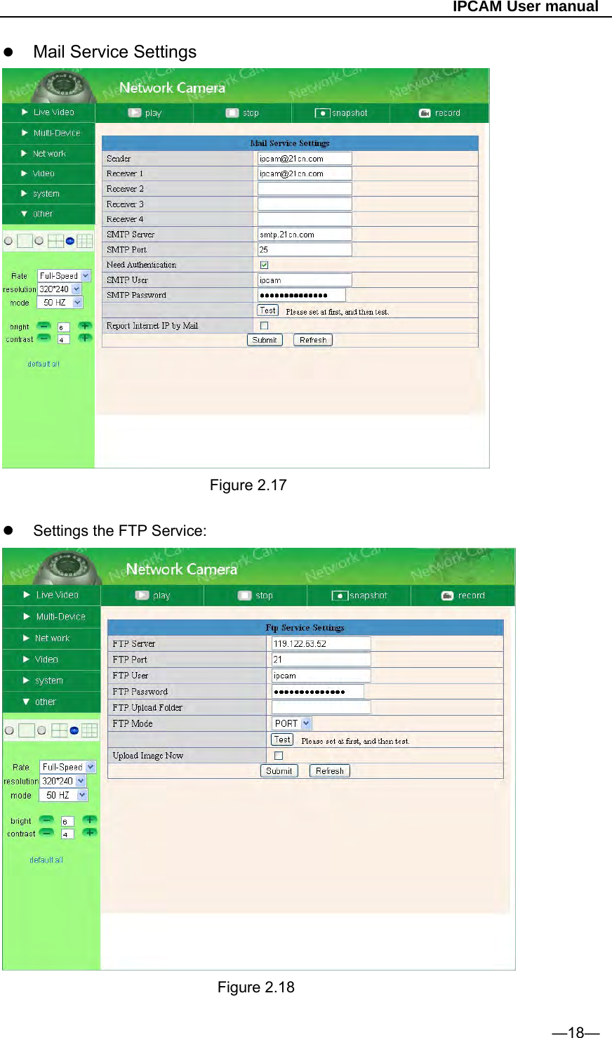                                                   IPCAM User manual  Mail Service Settings    Figure 2.17    Settings the FTP Service:          Figure 2.18  —18— 