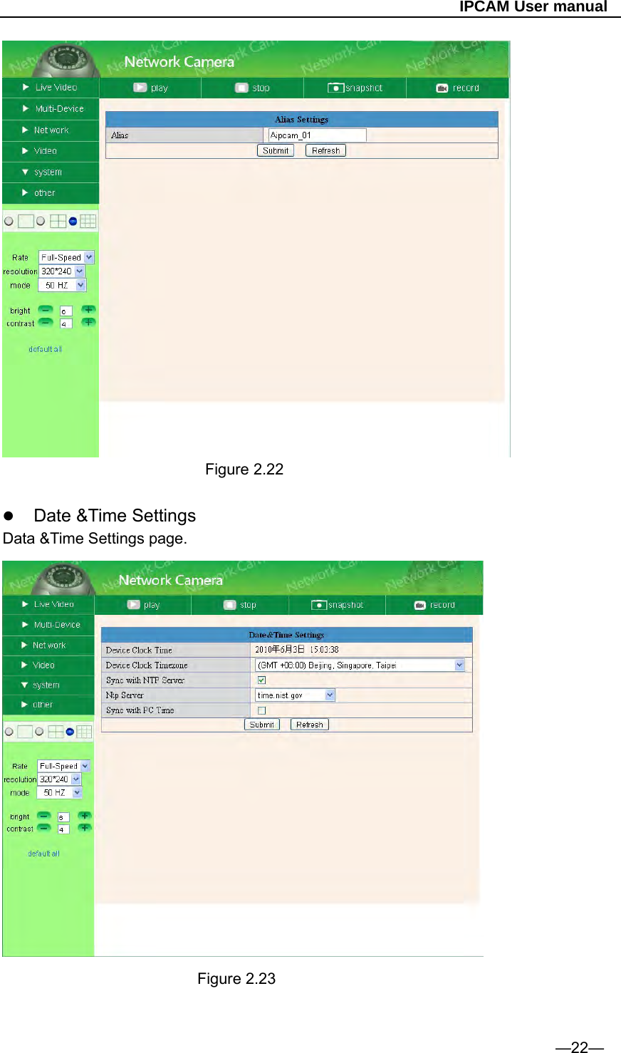                                                   IPCAM User manual           Figure 2.22   Date &amp;Time Settings Data &amp;Time Settings page.          Figure 2.23   —22— 