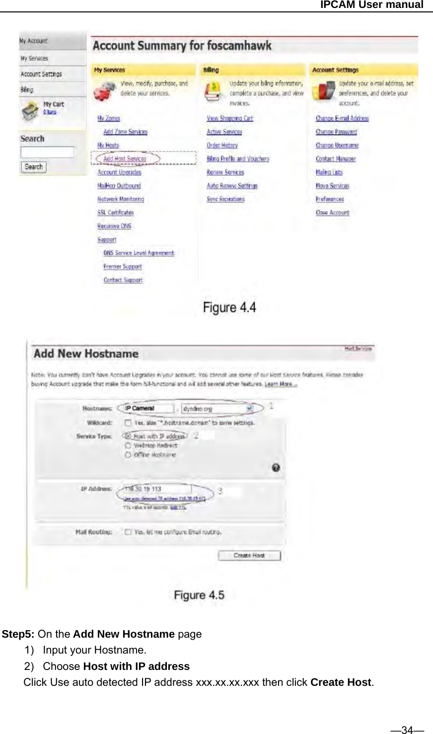                                                   IPCAM User manual         Step5: On the Add New Hostname page 1)  Input your Hostname.   2) Choose Host with IP address Click Use auto detected IP address xxx.xx.xx.xxx then click Create Host.    —34— 