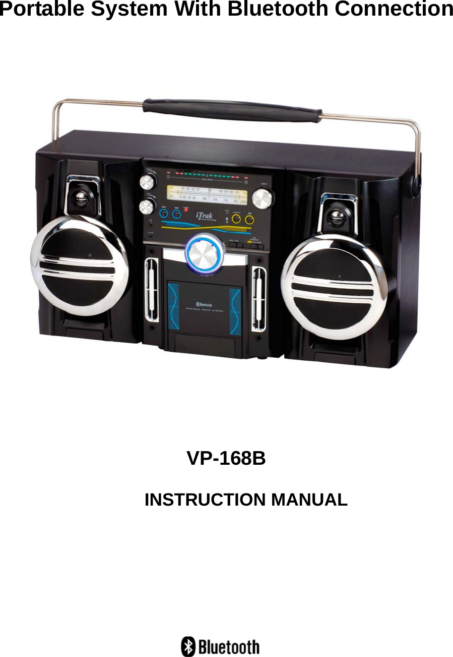     Portable System With Bluetooth Connection               VP-168B       INSTRUCTION MANUAL                  