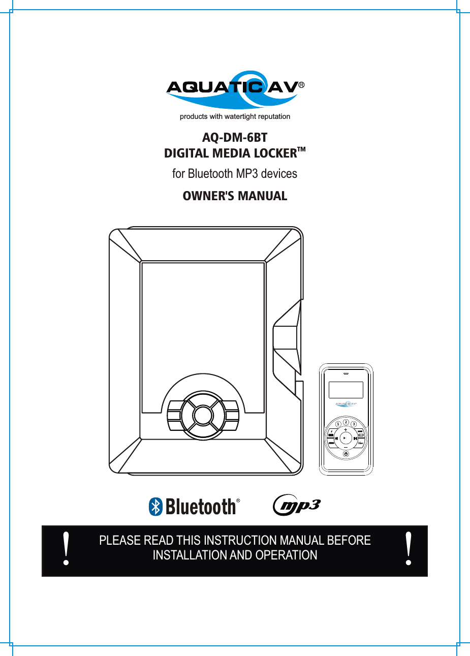 products with watertight reputationAQ-DM-6BTTMDIGITAL MEDIA LOCKERfor Bluetooth MP3 devicesOWNER&apos;S MANUALPLEASE READ THIS INSTRUCTION MANUAL BEFOREINSTALLATION AND OPERATION! !231AUDIO AUDIO MODEMODEPAIRPAIRBluetooth